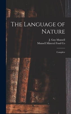 The Language of Nature: Complete by Munsell, J. Guy (Jesse Guy)
