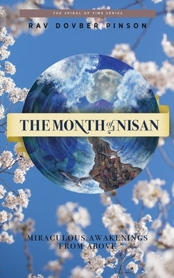 The Month of Nisan: miraculous awakenings from above by Pinson, Dovber