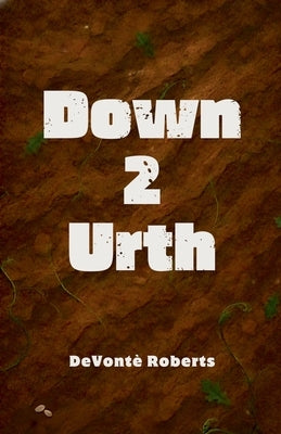 Down 2 Urth by Roberts, Devontè