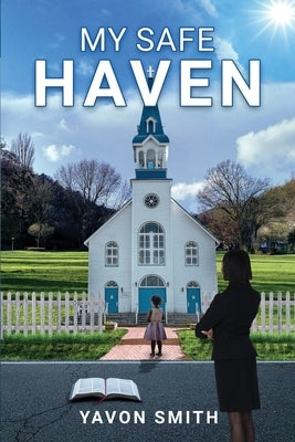 My Safe Haven by Smith, Yavon