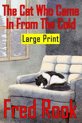 The Cat Who Came In From The Cold by Rook, Frederick L.