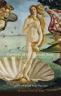 Universe of the Human Body: With Gaia Touch Body Exercises by Pogačnik, Marko