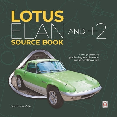 Lotus Elan and +2 Source Book by Vale, Matthew