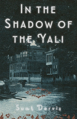 In the Shadow of the Yali by Dervis, Suat