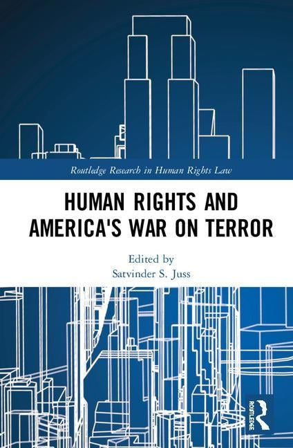 Human Rights and America's War on Terror by Juss, Satvinder S.