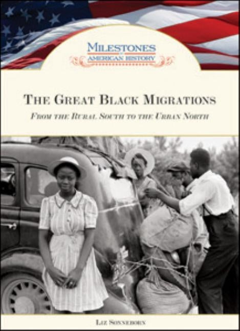 The Great Black Migrations: From the Rural South to the Urban North by Sonneborn, Liz