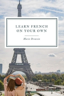 Learn French on your own by Drouvin, Marie