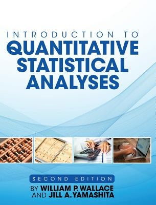 Introduction to Quantitative Statistical Analyses by Wallace, William P.