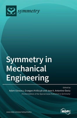 Symmetry in Mechanical Engineering by Glowacz, Adam