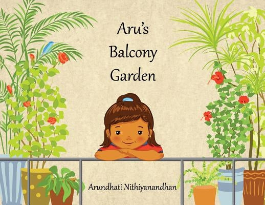 Aru's Balcony Garden by Nithiyanandhan, Arundhati