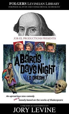 A Bard's Day's Night ('s Dream) by Levine, Jory