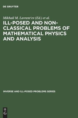 Ill-Posed and Non-Classical Problems of Mathematical Physics and Analysis by Lavrent'ev, Mikhail M.