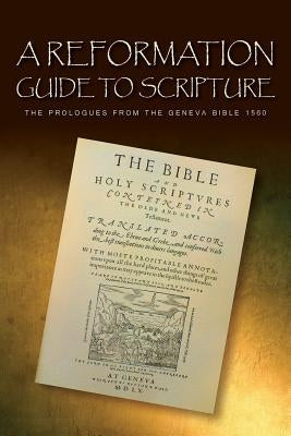 Reformation Guide to Scripture by Bible English Geneva 2010