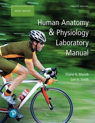 Human Anatomy & Physiology Laboratory Manual, Main Version by Marieb, Elaine N.