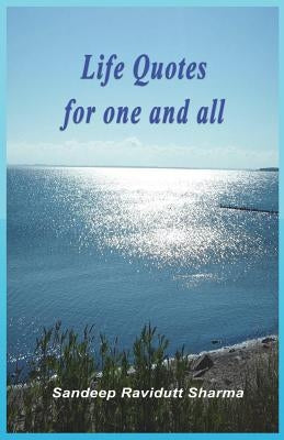 Life Quotes for One and All: Motivational and Inspirational Quotes, Thoughts and Facts about Life. by Maritta, Anna