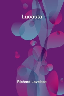 Lucasta by Lovelace, Richard