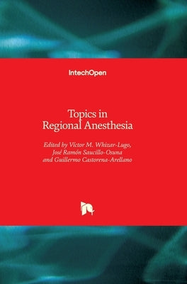 Topics in Regional Anesthesia by Whizar-Lugo, Víctor M.