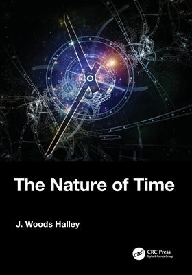 The Nature of Time by Halley, J. Woods