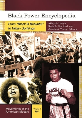 Black Power Encyclopedia: From Black Is Beautiful to Urban Uprisings [2 Volumes] by Umoja, Akinyele