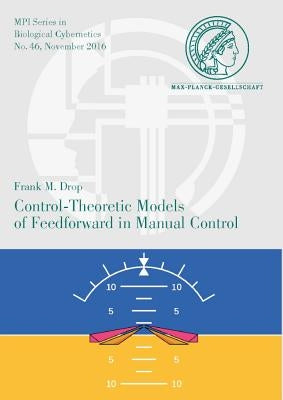 Control-Theoretic Models of Feedforward in Manual Control by Drop, Frank M.