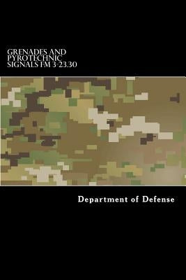 Grenades and Pyrotechnic Signals FM 3-23.30 by Anderson, Taylor