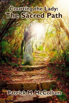 The Sacred Path by McCollum, Patrick M.