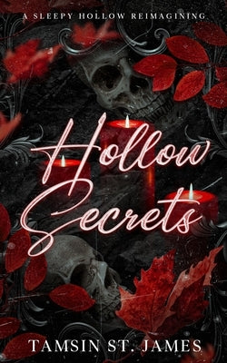 Hollow Secrets: A Sleepy Hollow Reimagining by St James, Tamsin