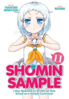 Shomin Sample: I Was Abducted by an Elite All-Girls School as a Sample Commoner Vol. 11 by Takafumi, Nanatsuki