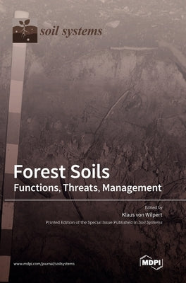 Forest Soils: Functions, Threats, Management by Von Wilpert, Klaus