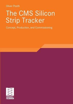 The CMS Silicon Strip Tracker: Concept, Production and Commissioning by Pooth, Oliver