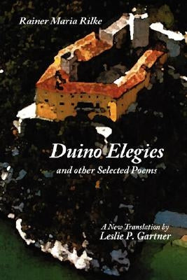 Duino Elegies and Other Selected Poems by Rilke, Rainer Maria