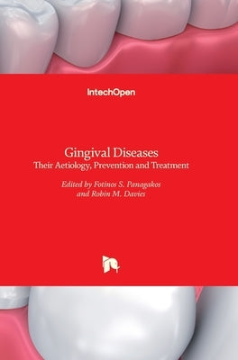 Gingival Diseases: Their Aetiology, Prevention and Treatment by Panagakos, Fotinos