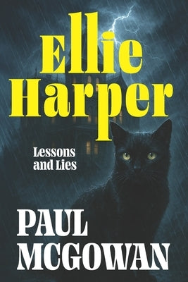 Ellie Harper: Lessons and Lies by McGowan, Paul