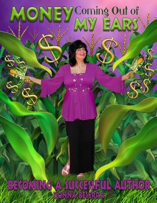Money Coming Out of My Ears by Beserra, Donna