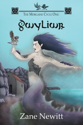 The Morgaine Cycle One: Gwyliwr by Newitt, Zane
