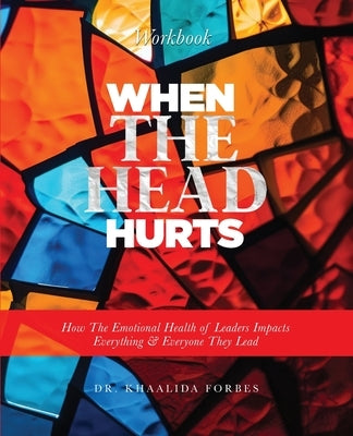When The Head Hurts Workbook by Forbes, Khaalida