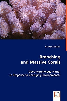 Branching and Massive Corals by Schlöder, Carmen