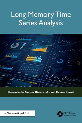 Long Memory Time Series Analysis by Dissanayake, Gnanadarsha Sanjaya