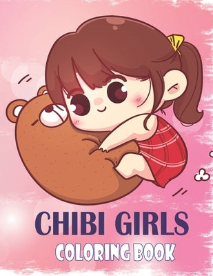 Chibi Girls Coloring Book: Anime And Manga Coloring Book For Girls by Moon, Creative