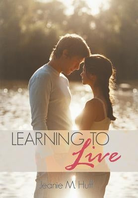 Learning to Live: Justin and Gabbie Davis's Story by Huff, Jeanie M.