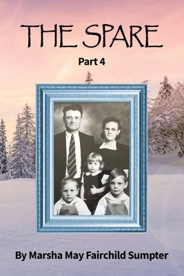 The Spare: Part 4 by Sumpter, Marsha May Fairchild