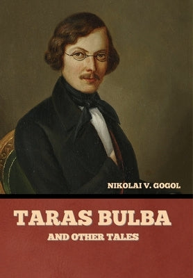 Taras Bulba, and Other Tales by Gogol, Nikolai Vasil'evich
