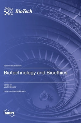 Biotechnology and Bioethics by Mollaki, Vasiliki