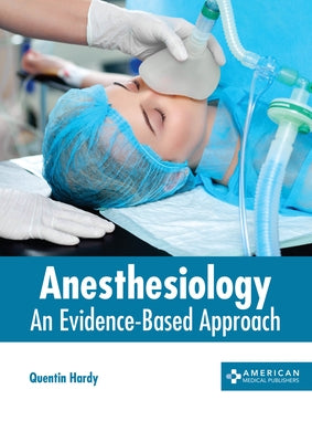 Anesthesiology: An Evidence-Based Approach by Hardy, Quentin