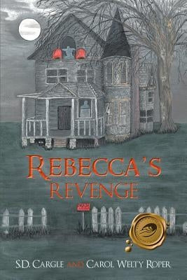 Rebecca's Revenge by Cargle, S. D.