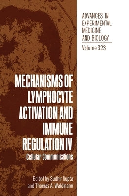Mechanisms of Lymphocyte Activation and Immune Regulation IV: Cellular Communications by International Conference on Lymphocyte A