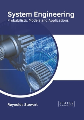 System Engineering: Probabilistic Models and Applications by Stewart, Reynolds