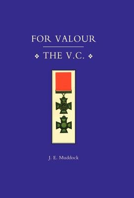 For Valour, the V.C. by J. E. Muddock, E. Muddock