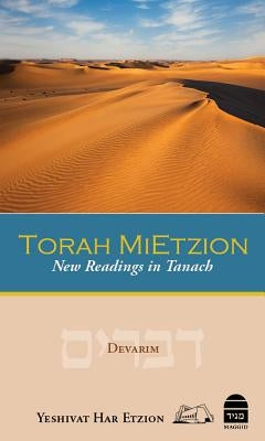 Torah Mietzion: Devarim: New Readings in Tanach by Bick, Ezra