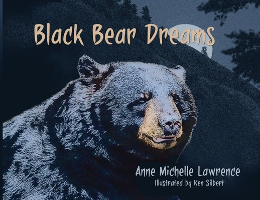 Black Bear Dreams by Lawrence, Anne Michelle